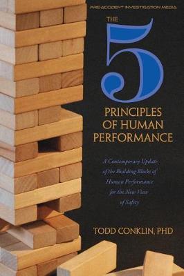 5 Principles of Human Performance - Todd E Conklin