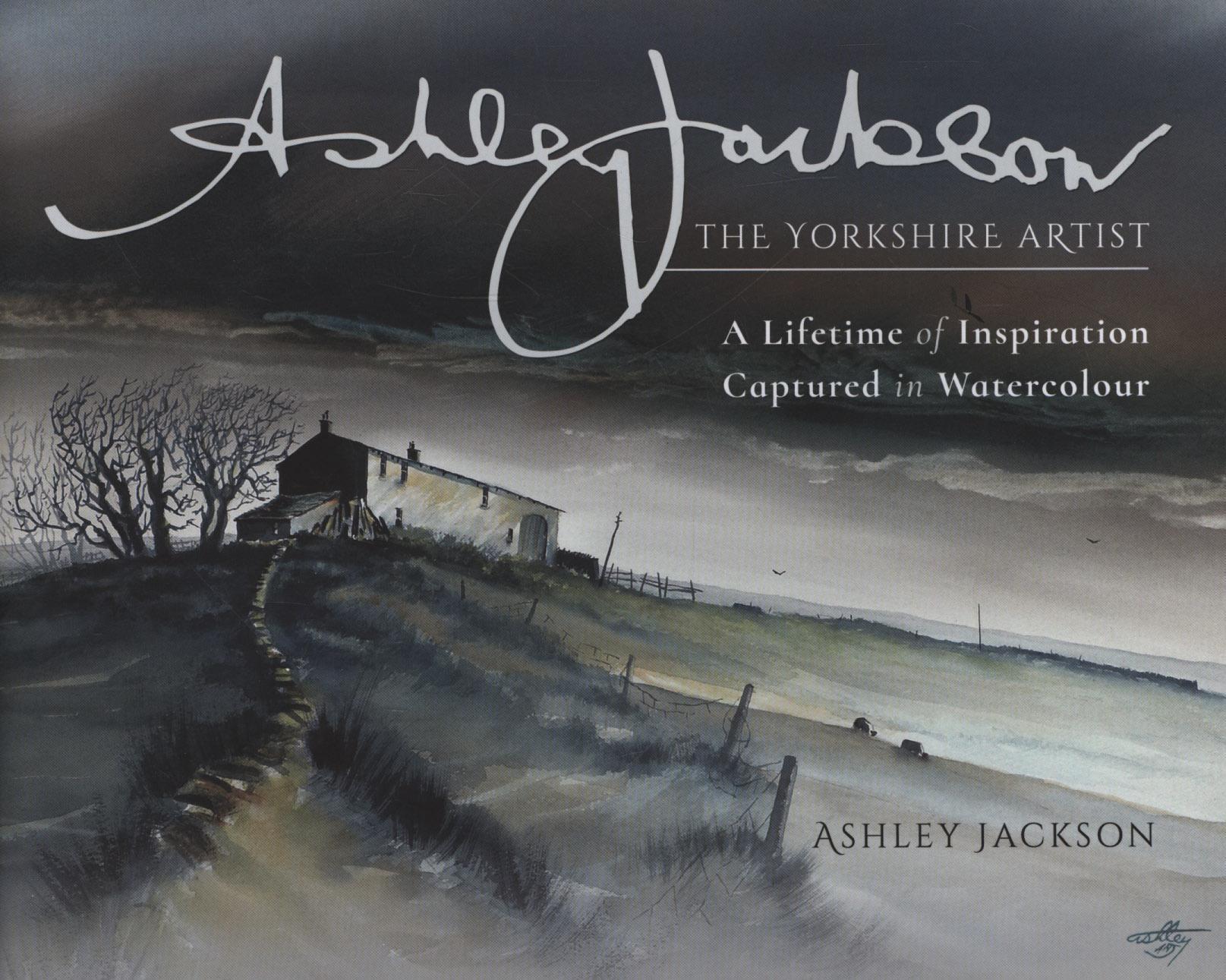 Ashley Jackson: The Yorkshire Artist - Ashley Jackson