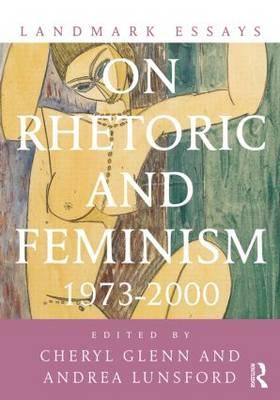 Landmark Essays on Rhetoric and Feminism - Cheryl Glenn