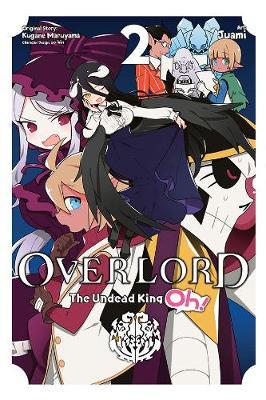 Overlord: The Undead King Oh!, Vol. 2 - Kugane Maruyama