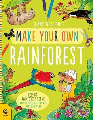 Make Your Own Rainforest - Clare Beaton
