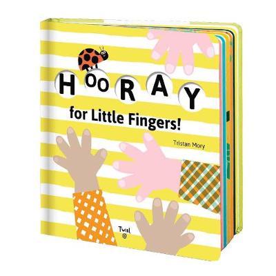 Hooray for Little Fingers! - Tristan Mory