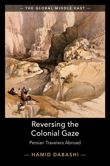 Reversing the Colonial Gaze - Hamid Dabashi