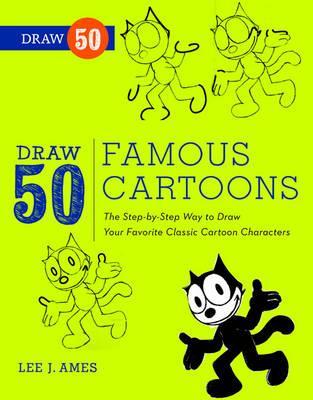Draw 50 Famous Cartoons - Lee Ames