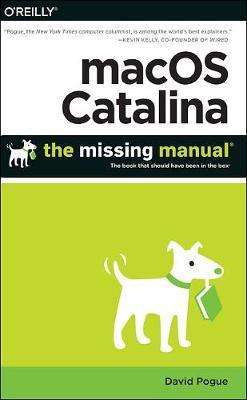 macOS Catalina: The Missing Manual - David Pogue