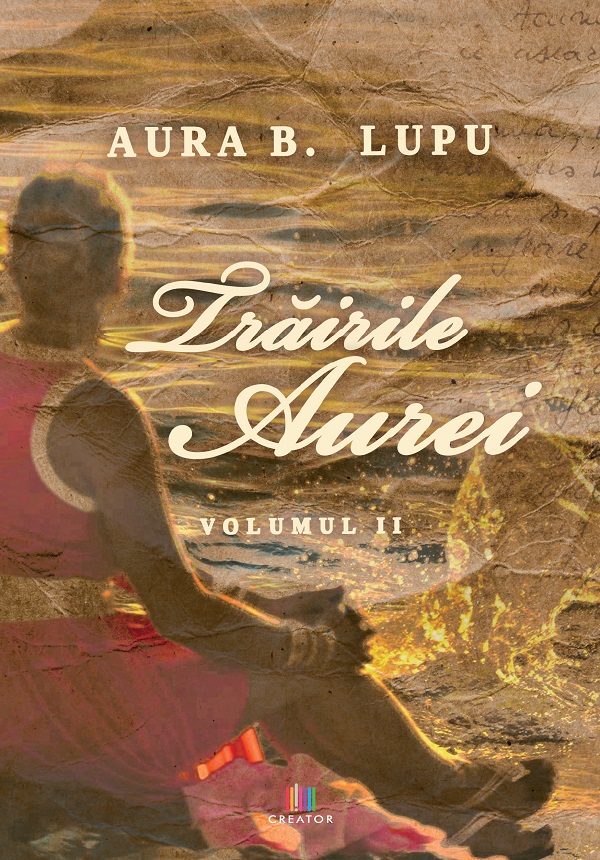 Trairile Aurei. Vol.2 - Aura B. Lupu