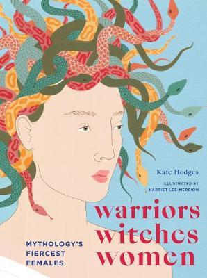 Warriors, Witches, Women - Kate Hodges