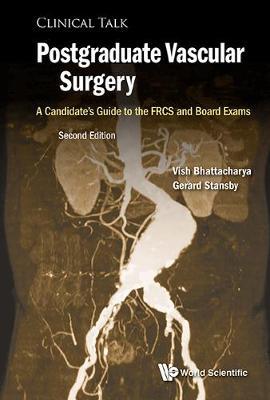 Postgraduate Vascular Surgery: A Candidate's Guide To The Fr - Vish Bhattacharya