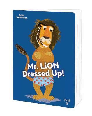 Mr. Lion Dresses Up! - Britta Teckentrup
