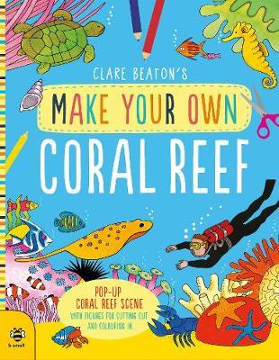 Make Your Own Coral Reef - Clare Beaton