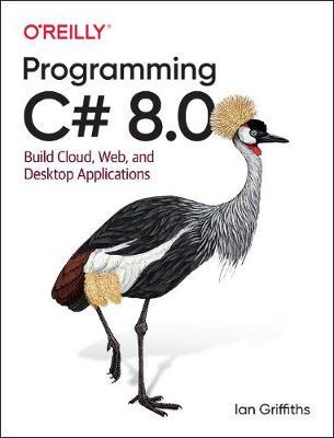 Programming C# 8.0 - Ian Griffiths