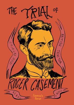 Trial of Roger Casement - Fionnuala Doran