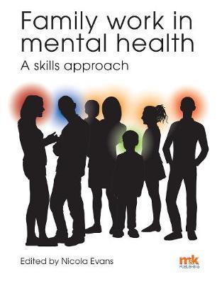 Family work in mental health: A skills approach - Nicola Evans