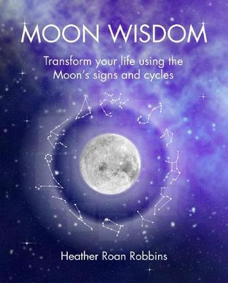 Moon Wisdom - Heather Roan Robbins