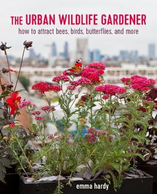 Urban Wildlife Gardener - Emma Hardy