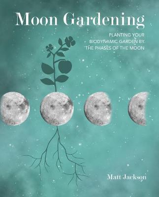 Moon Gardening - Matt Jackson