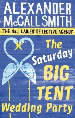 Saturday Big Tent Wedding Party - Alexander McCall Smith