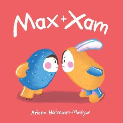Max and Xam - Ariane Hoffman-Maniyar