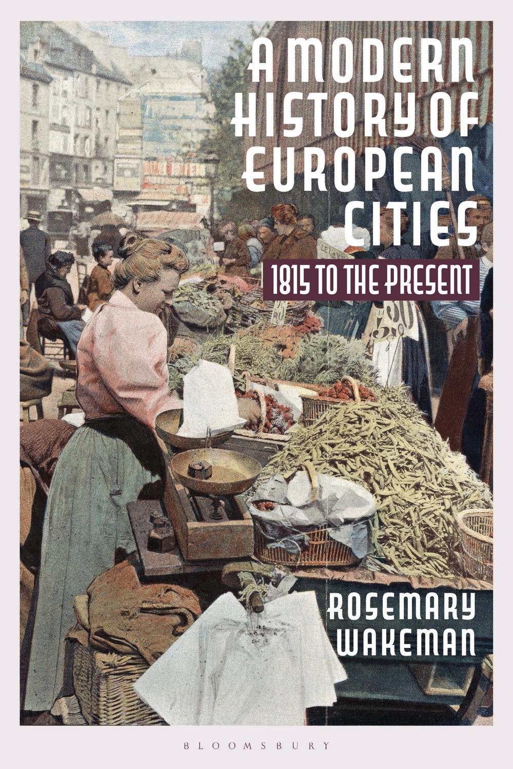 Modern History of European Cities - Rosemary Wakeman