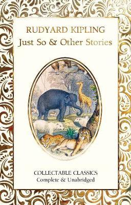 Just So & Other Stories - Rudyard Kipling