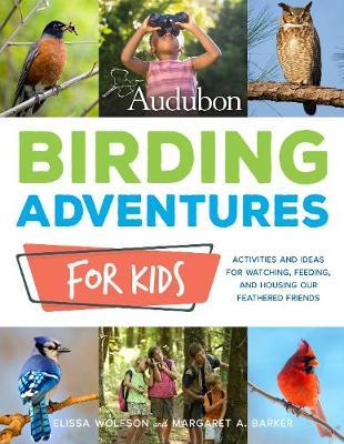 Audubon Birding Adventures for Kids - Elissa Wolfson