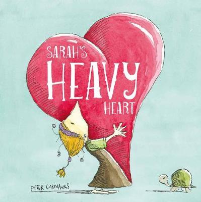 Sarah's Heavy Heart - Peter Carnavas