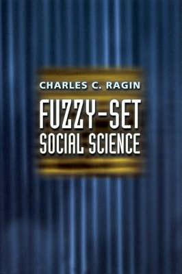 Fuzzy-Set Social Science - Charles C. Ragin