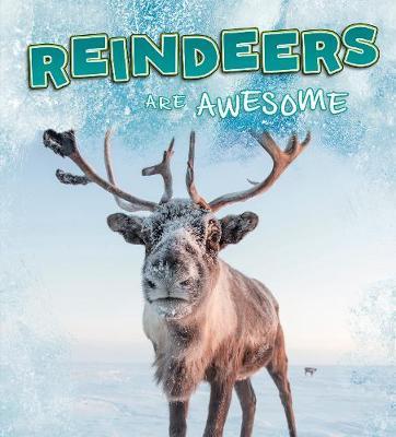 Reindeer Are Awesome - Jaclyn Jaycox