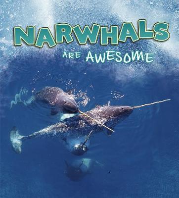 Narwhals Are Awesome - Jaclyn Jaycox