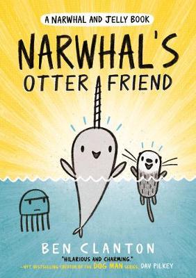 Narwhal's Otter Friend (Narwhal and Jelly 4) - Ben Clanton