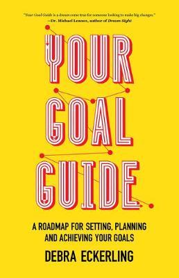 Your Goal Guide - Debra Eckerling