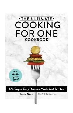 Ultimate Cooking for One Cookbook - Joanie Zisk