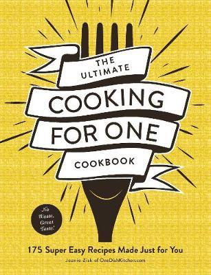 Ultimate Cooking for One Cookbook - Joanie Zisk