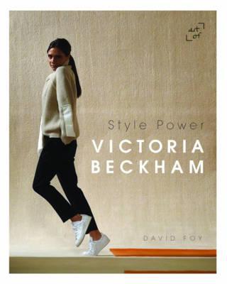 Victoria Beckham: Style Power - David Foy