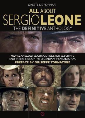 All About Sergio Leone - Oreste De Fornari
