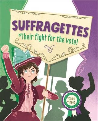 Reading Planet KS2 - Suffragettes - Their fight for the vote - Claire Throp