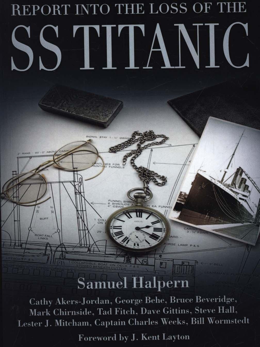 Report into the Loss of the SS Titanic - Samuel Halpern