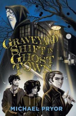 Graveyard Shift in Ghost Town - Michael Pryor