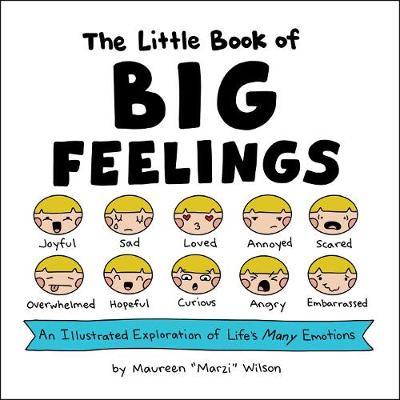Little Book of Big Feelings - Maureen Marzi Wilson