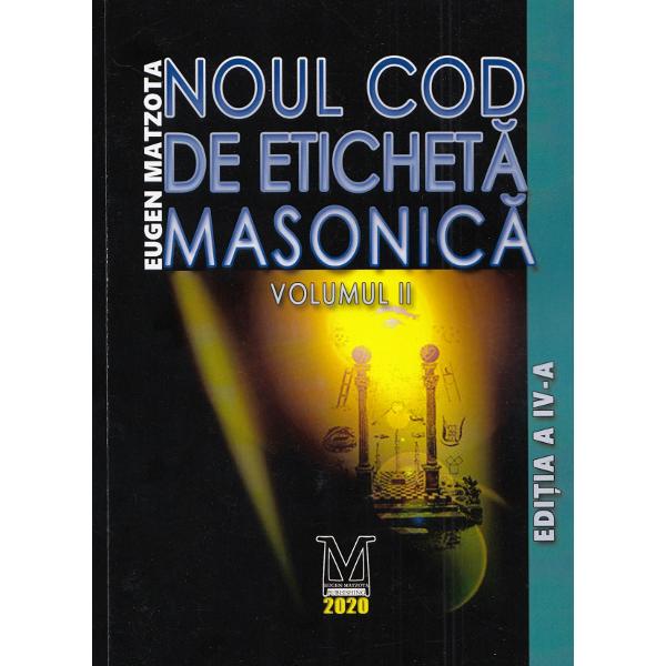 Noul cod de eticheta masonica Vol.1+2 - Eugen Matzota