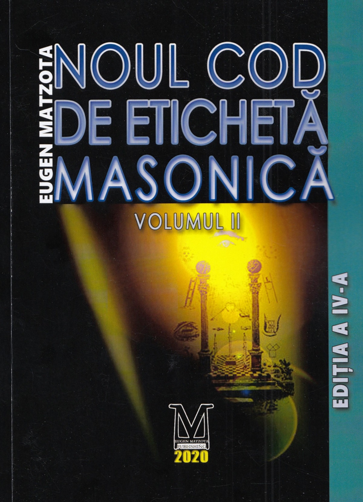 Noul cod de eticheta masonica Vol.1+2 - Eugen Matzota
