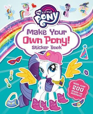 My Little Pony: Make Your Own Pony Sticker Book -  