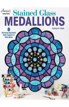 Coperta cărții 'Stained Glass Medallions - Carolyn S Vagts'