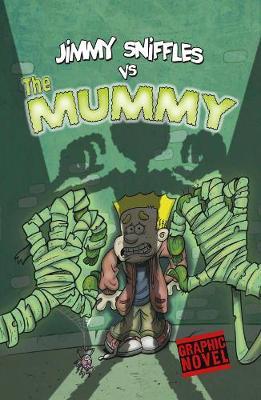 Jimmy Sniffles vs the Mummy - Scott Nickel