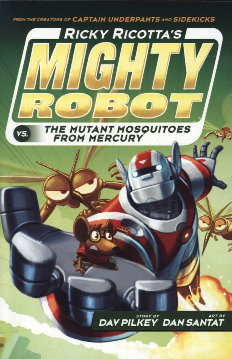 Ricky Ricotta's Mighty Robot vs The Mutant Mosquitoes from M - Dav Pilkey