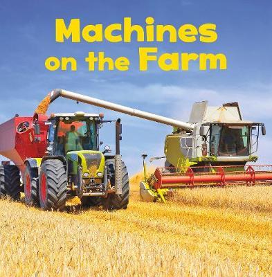 Machines on the Farm - Lisa J. Amstutz