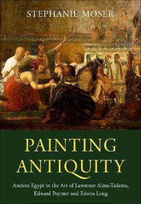 Painting Antiquity - Stephanie Moser
