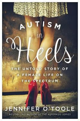 Autism in Heels - Jennifer O'Toole