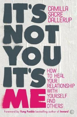 It's Not You, It's Me - Camilla Sacre-Dallerup
