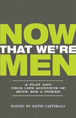 Now That We're Men -  
